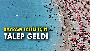 Bayram tatili için talep geldi