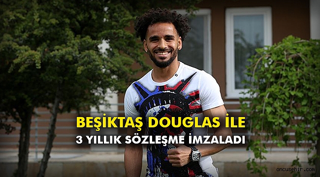 Beşiktaş Douglas ile 3 yıllık sözleşme imzaladı