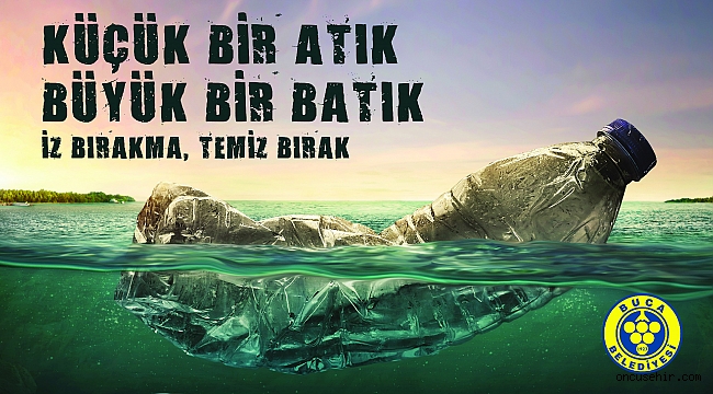 Buca Belediyesi’nden çevre bilinçlendirmesi: İz bırakma temiz bırak