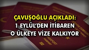 Çavuşoğlu açıkladı: 1 Eylül'den itibaren o ülkeye vize kalkıyor