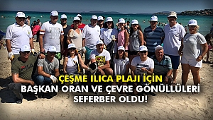 Çeşme Ilıca Plajı İçin Başkan Oran ve Çevre Gönüllüleri Seferber Oldu!