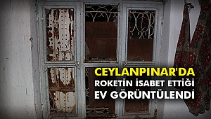 Ceylanpınar'da roketin isabet ettiği ev görüntülendi