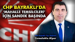 CHP Bayraklı'da 'Mahalle Temsilcileri' için sandık başında