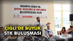 Çiğli’de büyük STK buluşması