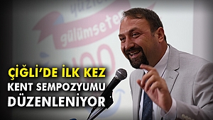 Çiğli'de ilk kez Kent Sempozyumu düzenleniyor