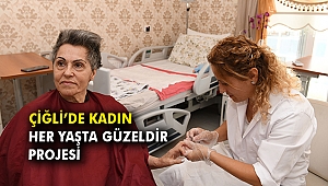 Çiğli’de Kadın Her Yaşta Güzeldir projesi