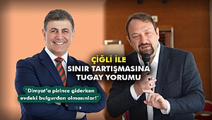Çiğli ile sınır tartışmasına Tugay yorumu