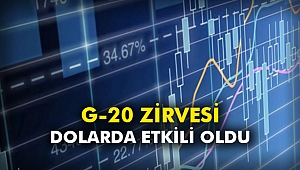 G-20 Zirvesi dolarda etkili oldu