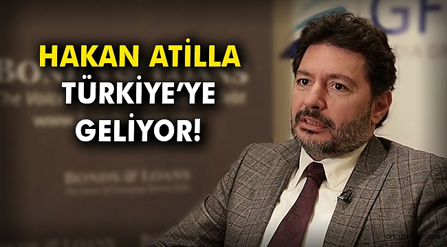 Hakan Atilla Türkiye'ye geliyor