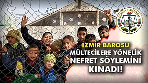 İzmir Barosu Mültecilere Yönelik nefret Söylemini Kınadı!