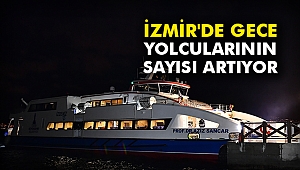 İzmir'de gece yolcularının sayısı artıyor