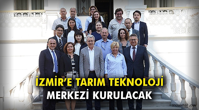 İzmir'e Tarım Teknoloji Merkezi kurulacak