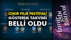 İzmir Film Festivali gösterim takvimi belli oldu