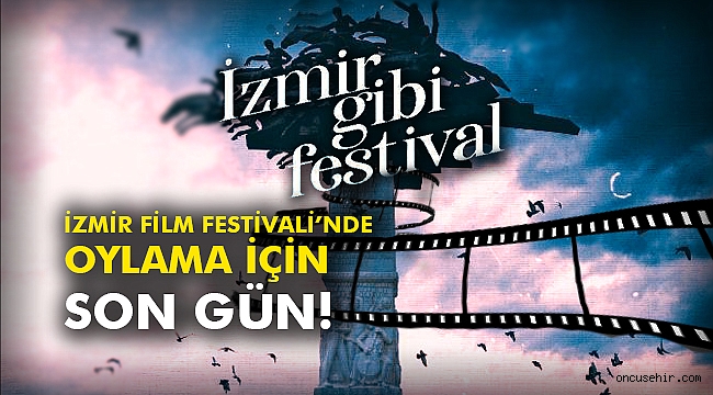 İzmir Film Festivali'nde oylama için son gün!