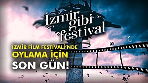 İzmir Film Festivali'nde oylama için son gün!