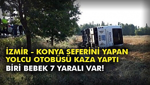 İzmir - Konya seferini yapan yolcu otobüsü kaza yaptı