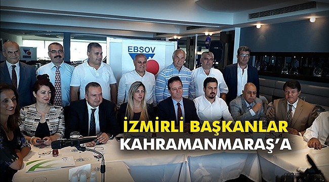 İzmirli Başkanlar Kahramanmaraş'a