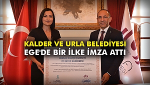 KalDer ve Urla Belediyesi Ege'de bir ilke imza attı