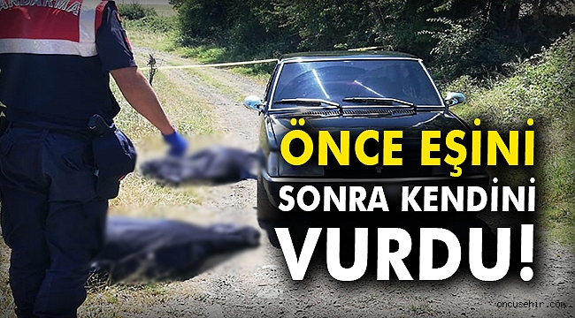 Önce eşini sonra kendini vurdu!