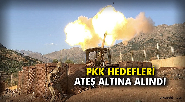 PKK hedefleri ateş altına alındı
