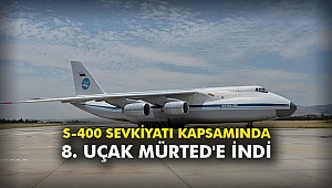 S-400 sevkiyatı kapsamında 8. uçak Mürted'e indi