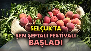 Selçuk'ta Şen Şeftali Festivali Başladı