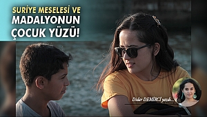 Suriye meselesi ve madalyonun çocuk yüzü!