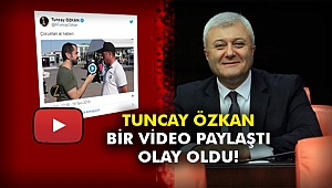 Tuncay Özkan bir video paylaştı, olay oldu!