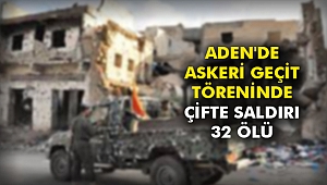 Aden'de askeri geçit töreninde çifte saldırı: 32 ölü