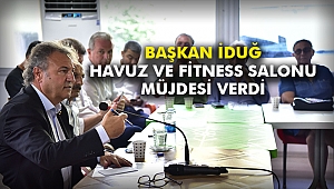 Başkan İduğ havuz ve fitness salonu müjdesi verdi