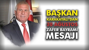 Başkan Karakayalı’dan 30 Ağustos Zafer Bayramı Mesajı
