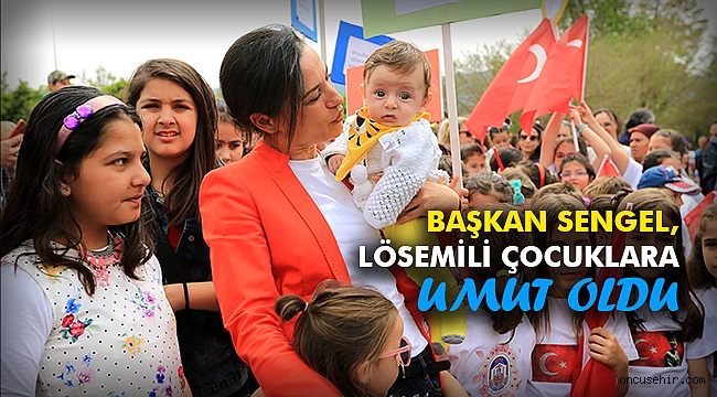 Başkan Sengel, Lösemili çocuklara umut oldu