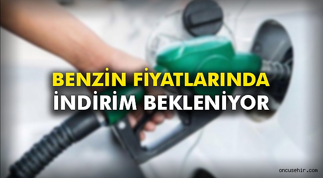 Benzin fiyatlarında indirim bekleniyor