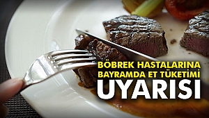 Böbrek hastalarına bayramda et tüketimi uyarısı