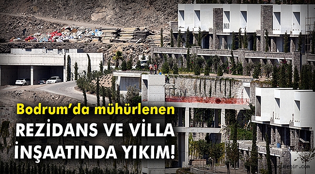 Bodrum'da rezidans ve villa inşaatındaki yıkım
