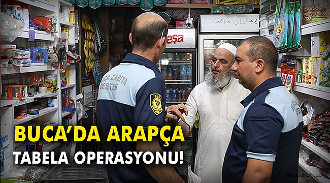 Buca’da Arapça tabela operasyonu
