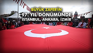 Büyük Zafer'in 97. yıl dönümünde İstanbul, Ankara, İzmir
