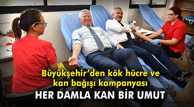 Büyükşehir’den kök hücre ve kan bağışı kampanyası