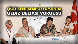 Çiğli Kent Sempozyumunda Gediz Deltası vurgusu