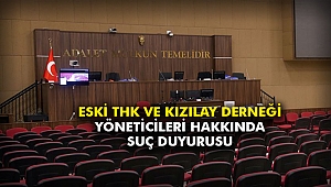 Eski THK ve Kızılay Derneği yöneticileri hakkında suç duyurusu