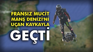 Fransız mucit Manş Denizi'ni uçan kaykayla geçti