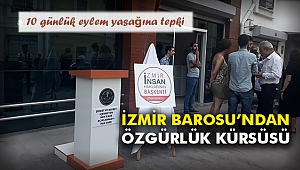 İzmir Barosu'ndan Özgürlük Kürsüsü