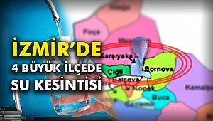 İzmir'de 4 büyük ilçede su kesintisi