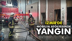 İzmir'de mobilya atölyesinde yangın