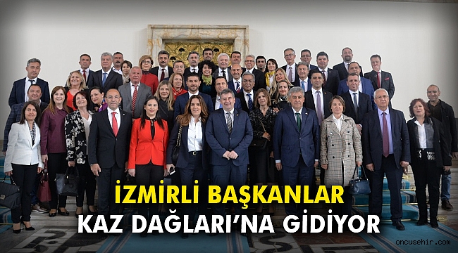 İzmirli başkanlar Kaz Dağları'na gidiyor