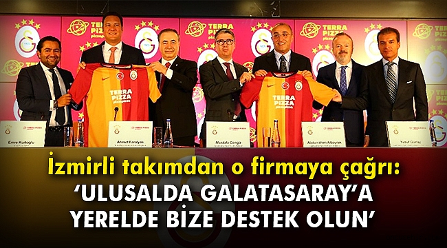 İzmirli takımdan o firmaya çağrı: Ulusalda Galatasaray’a yerelde bize destek olun