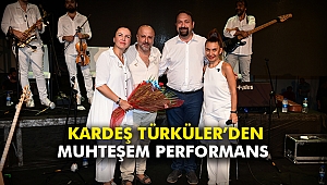 Kardeş Türküler’den muhteşem performans