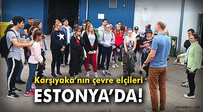 Karşıyaka’nın çevre elçileri Estonya’da