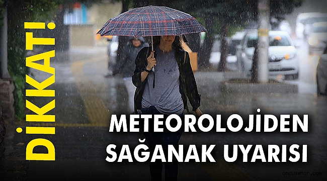 Meteorolojiden sağanak uyarısı