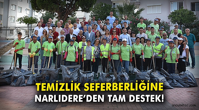 Narlıdere'de temizlik seferberliğine tam destek!